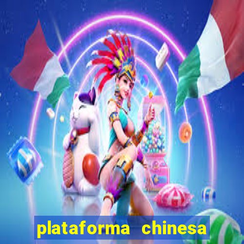 plataforma chinesa do jogo do tigrinho